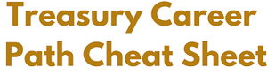 Treasury Career Path Cheat Sheet